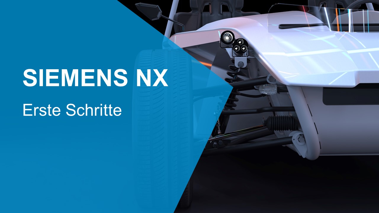 Erste Schritte mit Siemens NX